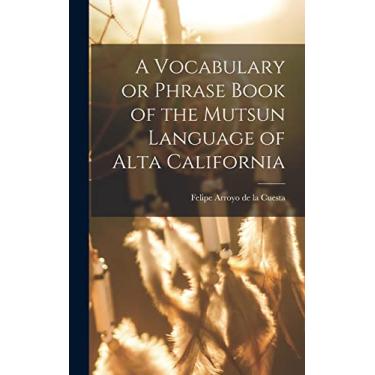 Imagem de A Vocabulary or Phrase Book of the Mutsun Language of Alta California
