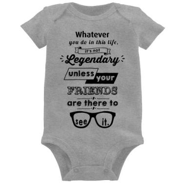 Imagem de Body Bebê It's not legendary without your friends - Foca na Moda, Cinz