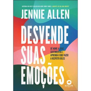 Imagem de Desvende Suas Emoções: Dê Nome A Seus Sentimentos E Aprenda O Que Fazer A Respeito Deles