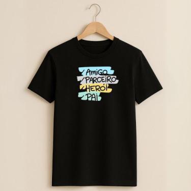 Imagem de Camiseta Algodão Estampa Amigo Parceiro Herói Pai 158 Dia dos Pais Pre