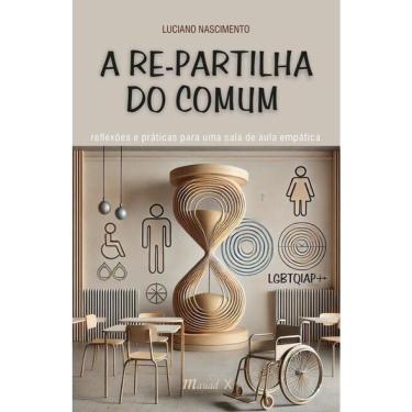 Imagem de A Re-Partilha Do Comum: Reflexões E Práticas Para Uma Sala De Aula Empática