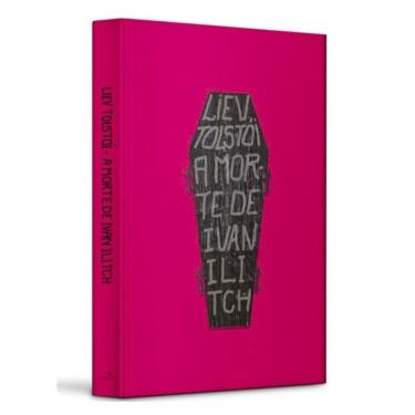Imagem de A Morte De Ivan Ilitch – Edição De Luxo Capa Dura | Clássico De Liev Tolstói | Literatura Russa