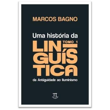 Imagem de Uma História Da Linguística, Tomo 1: Da Antiguidade Ao Iluminismo - PA