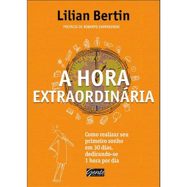 Imagem de Livro Realize seu primeiro sonho em 30 dias (1h/dia) — A Hora Extraordinária, Lilian Bertin