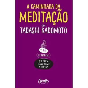 Imagem de Caminhada Da Meditacao Com Tadashi Kadomoto, A: 21 Dias De Praticas Que Pod