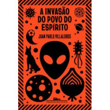 Imagem de Livro - A invasão do povo do espírito - Companhia das Letras