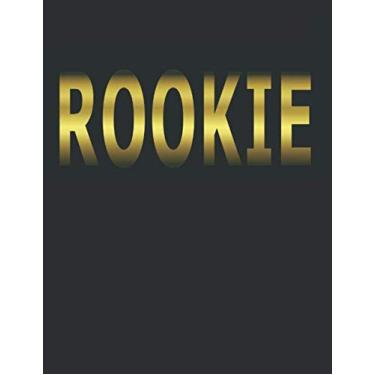 Imagem de ROOKIE: Let's Start At The Beginning! 8.5x11 College Ruled Notebook Journal