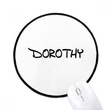 Imagem de DIYthinker Mouse pad Dorothy com nome em inglês especial para mesa de escritório tapete redondo para computador