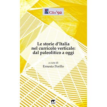 Imagem de Le storie d'Italia nel curricolo verticale: Dal paleolitico ad oggi (Clio '92) (Italian Edition)