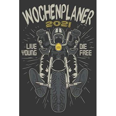 Imagem de Wochenplaner 2021: Motorradfahrer Biker Spruch/Wochenplaner zum notieren, organisieren und planen DIN A5. Kalender/Terminkalender/Monats- / Tagesübersicht/Kontakt- / Geburtstags listen