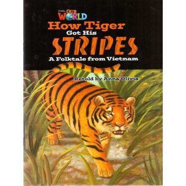 Imagem de Our World 5 - Reader 2 - How Tiger Got His Stripes - A Folktale From Vietnam