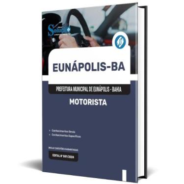 Imagem de Apostila Prefeitura De Eunápolis Ba 2024 - Motorista - Editora Solucao