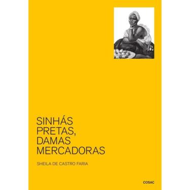 Imagem de Sinhás pretas, damas mercadoras: As pretas-minas nas cidades do Rio de Janeiro e de São João del Rey (1700-1850)