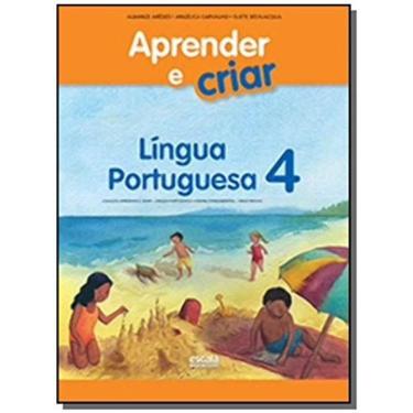 Imagem de Aprender E Criar Lingua Portuguesa - 4 Ano - Escal