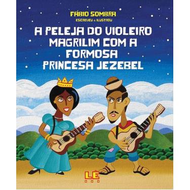 Imagem de Livro - A peleja do violeiro magrilim com a formosa princesa jezebel