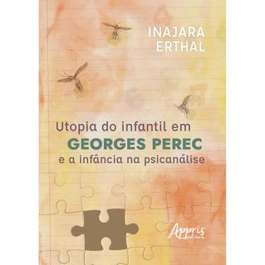 Imagem de Utopia do infantil em Georges Perec e a infância na Psicanálise