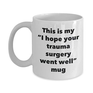 Imagem de Caneca This is My I Hope Your Trauma Surgery Went Well – Caneca de café de cacau quente divertido – Presente Get Well Soon – Ideia de presente de mordaça
