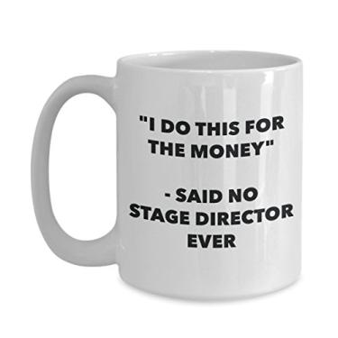 Imagem de Caneca "I Do This for the Money" - Said No Stage Director Ever - Caneca de café de cacau quente engraçado - ideia de de Natal