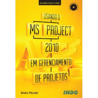 Imagem de Usando o Ms. Project 2010 em Gerenciamento de Projetos - Volume 1