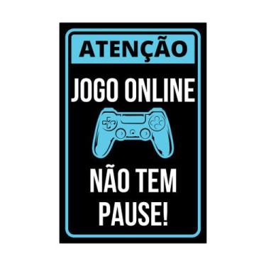 Imagem de Placa decorativa atenção jogo online não tem pause com fita dupla face