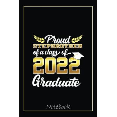 Imagem de Proud Stepbrother of a Class of 2022 Graduate Funny Senior Notebook Vintage Style: Graduation Gift Diary For Notes, Congratulations, Graduate Journal, ... Journal, 6x9 college ruled notebook