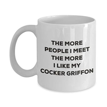 Imagem de Caneca The more people I meet the more I like my Cocker Griffon – Caneca de café divertida – para amantes de cães