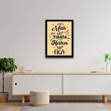 Imagem de Quadro Decorativo Quanto Mais Você Trabalha Melhor Você Fica 45x34cm -