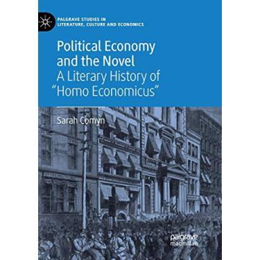Imagem de Political Economy and the Novel: A Literary History of "Homo Economicus"