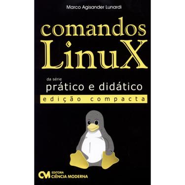 Imagem de Livro - Comandos Linux: Prático e Didático - Edição Compacta - Marco Lunardi