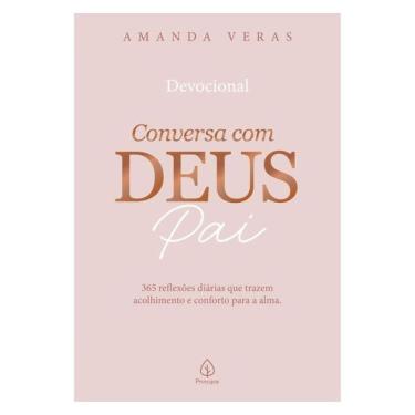 Imagem de Conversa Com Deus Pai: 365 Reflexões Diárias Que Trazem Acolhimento E Conforto Para A Alma