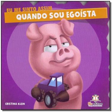 Imagem de Eu Me Sinto Assim: Quando Sou Egoísta