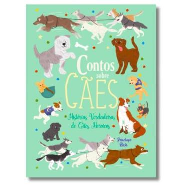 Imagem de Contos Sobre Cães - Histórias Verdadeiras de Cães Heroicos - Pé de Let