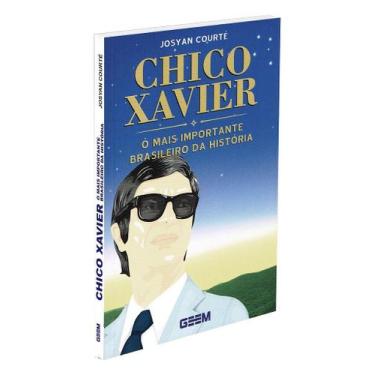Imagem de Chico Xavier - O Mais Importante Brasileiro da História - Livro - GEEM