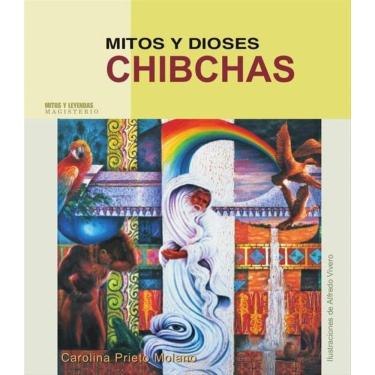 Imagem de Mitos y dioses chibchas - Espanhol