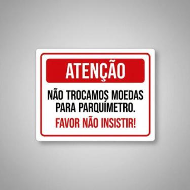 Imagem de Placa Acm Não Trocamos Moedas Parquímetro Não Insistir 18X23 - Sinaliz