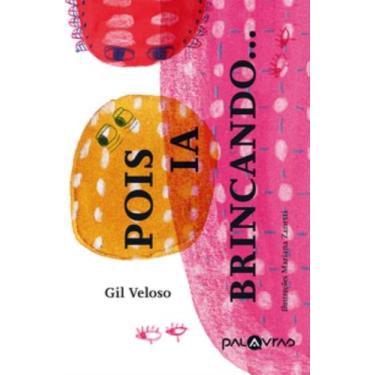 Imagem de Pois Ia Brincando. - PALAVRAS EDUCACAO, 3