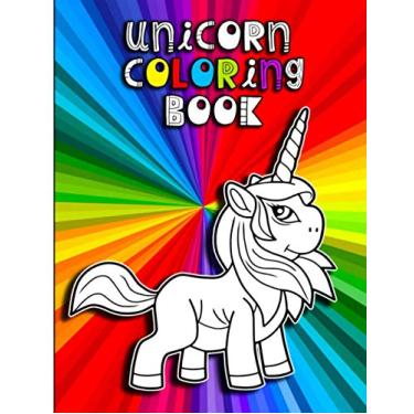 Imagem de Unicorn Coloring Book: Fun Coloring Book for Girls Dream Magic 4-8 Large Colouring Pages and Easy Magical Illustrations Designs for Kids to Color, Relax, and Relieve Stress