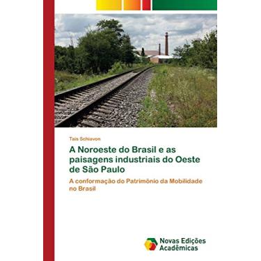 Imagem de A Noroeste do Brasil e as paisagens industriais do Oeste de São Paulo: A conformação do Patrimônio da Mobilidade no Brasil