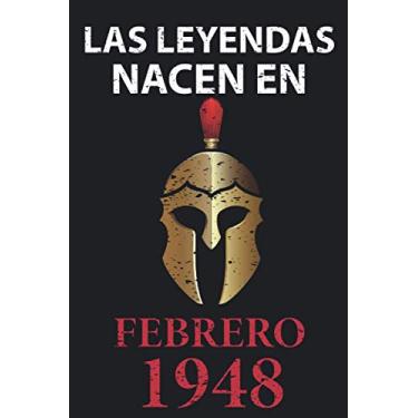 Imagem de Las leyendas nacen en febrero 1948: Regalo de cumpleaños perfecto para hombre y mujer de 73 años I Cita positiva , humor I Cuaderno , diario , libro ... I Idea original para el 73 cumpleaños