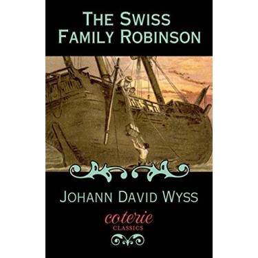 Imagem de The Swiss Family Robinson (Coterie Classics) (English Edition)