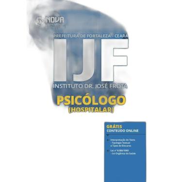 Imagem de Apostila Prefeitura Fortaleza CE IJF - Psicólogo Hospitalar