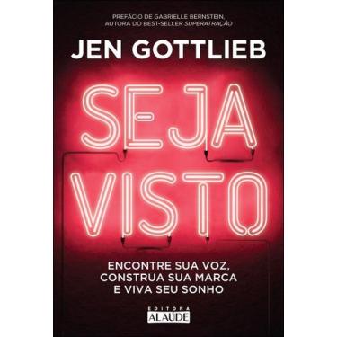 Imagem de Seja Visto - Encontre Sua Voz, Construa Sua Marca E Viva Seu Sonho - A