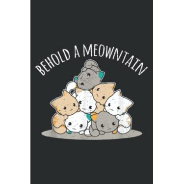 Imagem de Behold a Meowntain Mountain Cute Love Crazy Pet Lover Sister: Lined Writing Notebook, White Lined Paper, Journal Notebook for Memos, Meetings, ... Artists, and Students