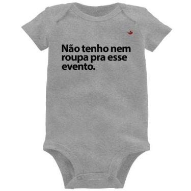Imagem de Body Bebê Não tenho nem roupa pra esse evento - Foca na Moda, Cinza, M