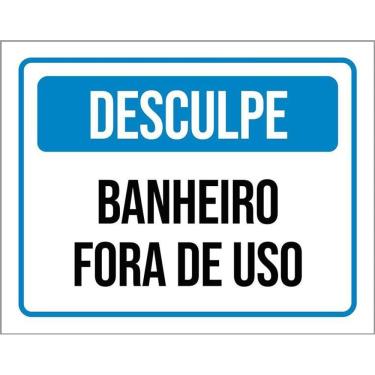 Imagem de Kit 3 Placas Sinalização Desculpe Banheiro Fora De Uso