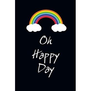 Imagem de Oh happy day journal: for your friends, family members, and rainbow lovers, 120 lined pages, 6x9po.