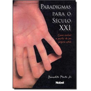 Imagem de Paradigmas Para o Século Xxi: Como Evoluir a Partir do Seu Próprio Est