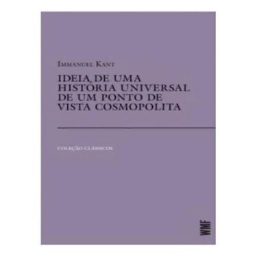 Imagem de Ideia De Uma História Universal De Um Ponto De Vista Cosmopolita - WMF