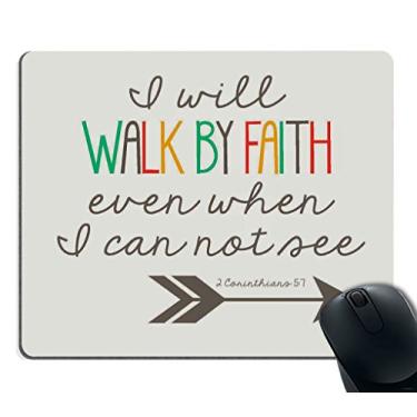 Imagem de Mouse pad para jogos Smooffly personalizado, versículos bíblicos citações cristãs i Will Walk by Faith Even When i Cannot See 1 Corinthians 5: 7 Mouse pad grande de borracha antiderrapante