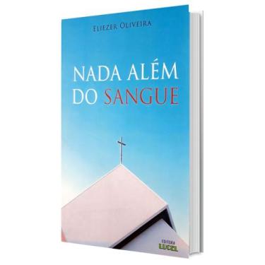 Imagem de Livro Nada Além Do Sangue Eliezer Oliveira